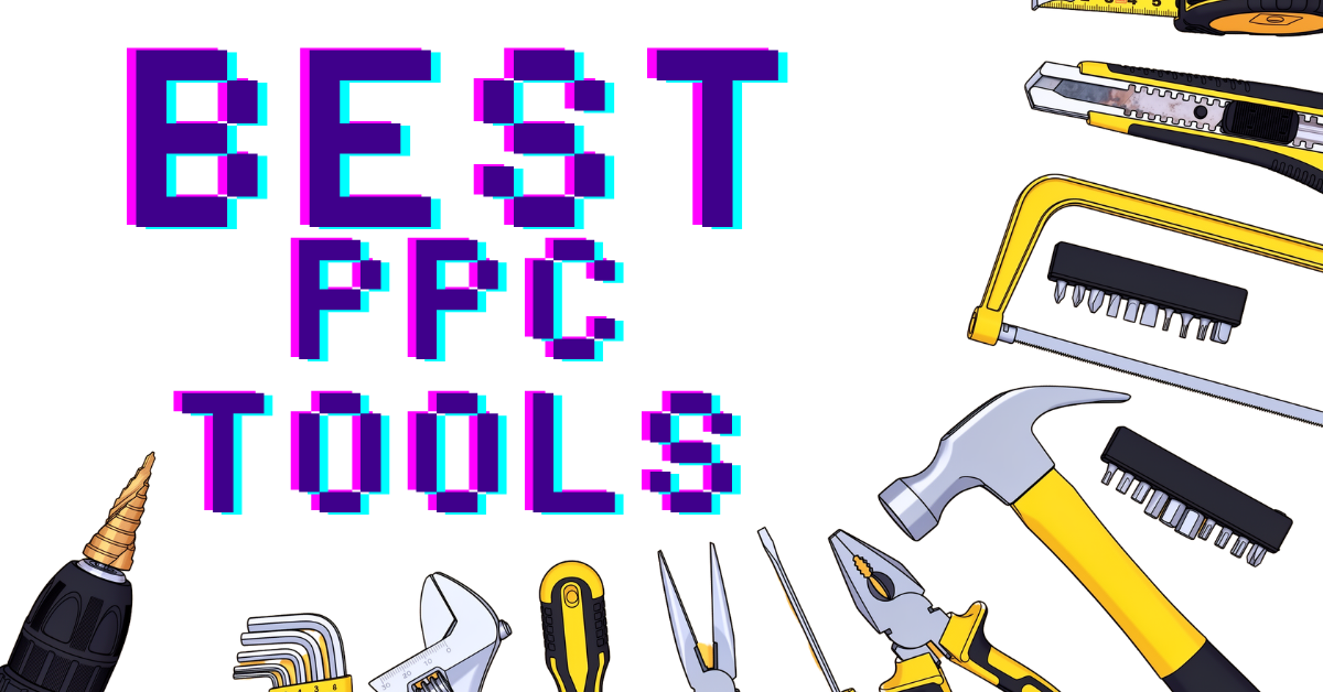 Best PPC Tools for Better Ad Performance and ROI